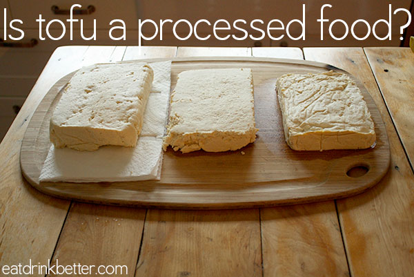 Is tofu a processed food?